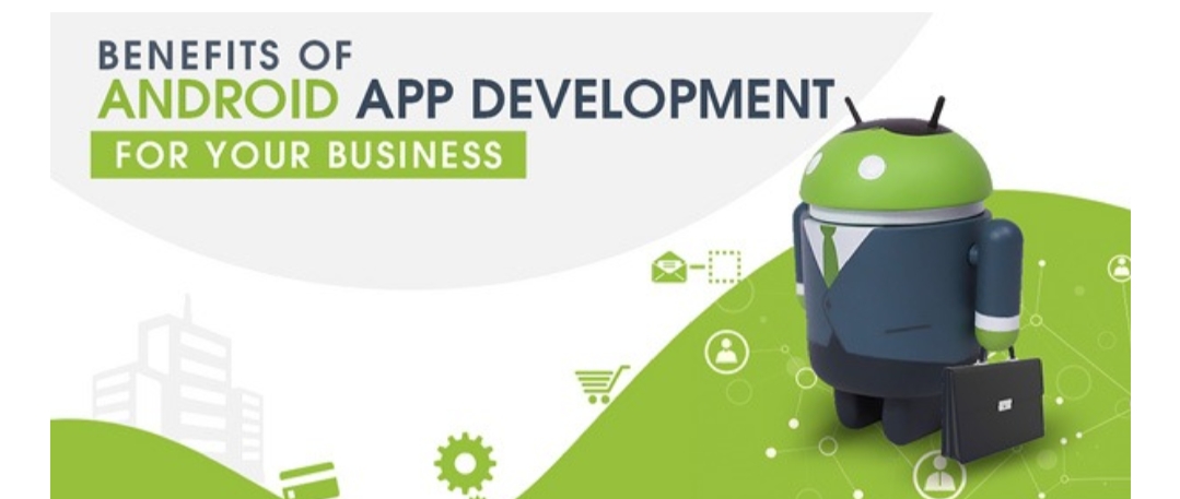 Top 5 Benefits of Android App Development that can Skyrocket Your Business Goals IMG-20190926-WA0003-1